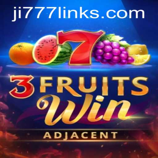 Discovering the Exciting World of 3FruitsWin: A Comprehensive Guide to Ji 777