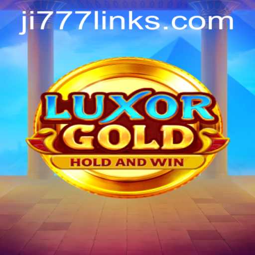Exploring the Thrills and Strategies of LuxorGold: A Deep Dive into Ji 777