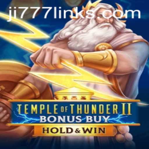 Unveiling the Excitement of TempleofThunderIIBonusBuy with Ji 777